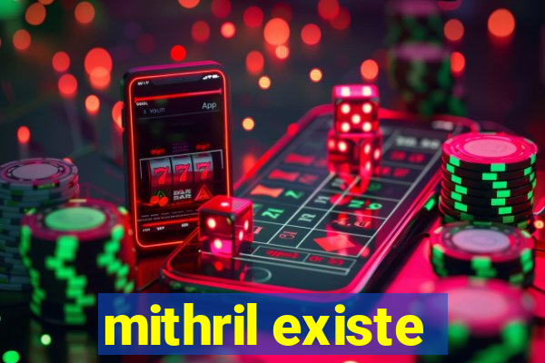 mithril existe